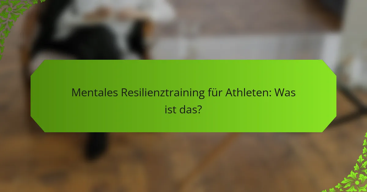 Mentales Resilienztraining für Athleten: Was ist das?