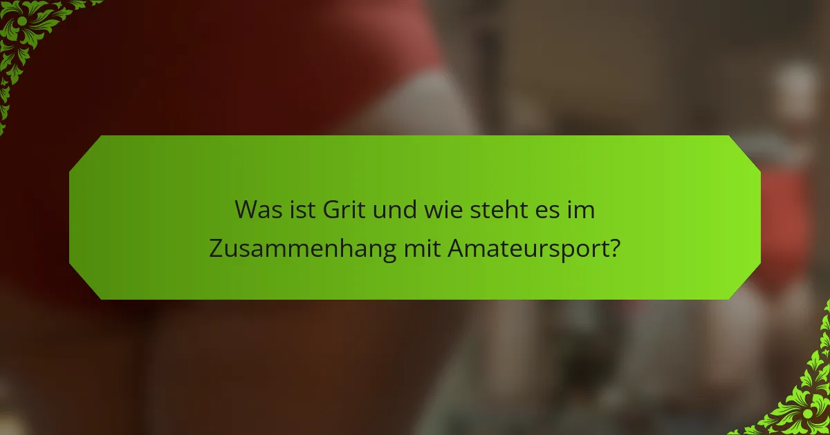 Was ist Grit und wie steht es im Zusammenhang mit Amateursport?
