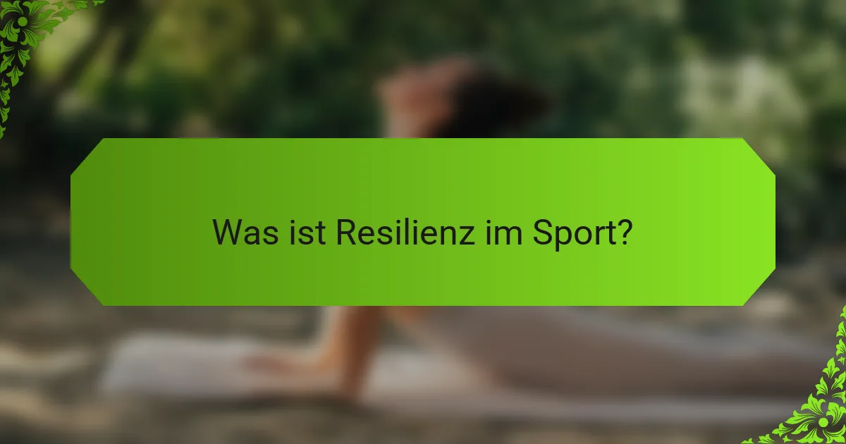 Was ist Resilienz im Sport?