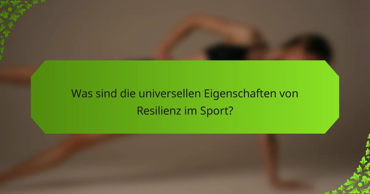 Was sind die universellen Eigenschaften von Resilienz im Sport?