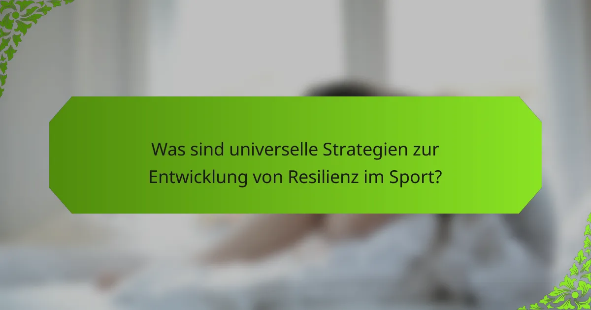 Was sind universelle Strategien zur Entwicklung von Resilienz im Sport?